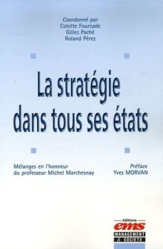 La stratégie dans tous ses états. Mélanges en l'honneur du professeur Michel Marchesnay