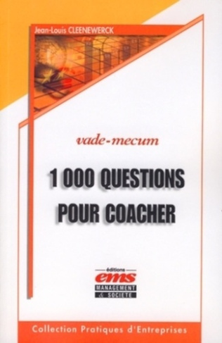 1000 Questions pour coacher et avoir du leadership sur vos collaborateurs, équipes, associés, client