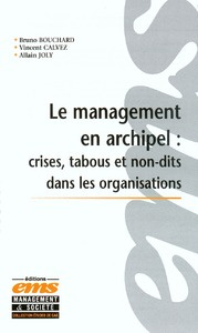 Le Management en Archipel : Crises, Tabous et Non-dits dans les Organisations. Incidents critiques e