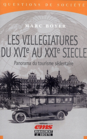 Les villégiatures du XVIe au XXIe siècle. Panorama du "tourisme sédentaire"