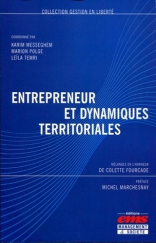 Entrepreneur et dynamiques territoriales. Mélanges en l'honneur de Colette Fourcade