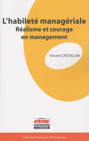 L'habileté managériale. Réalisme et courage en management