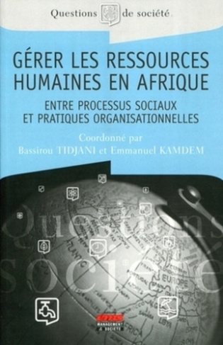 Gérer les ressources humaines en Afrique. Entre processus sociaux et pratiques organisationnelles