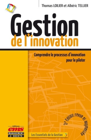 Gestion de l'innovation. Comprendre le processus d'innovation pour le piloter, 2e édition revue et a