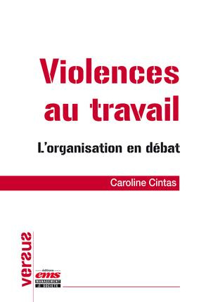 Violences au travail. L'organisation en débat
