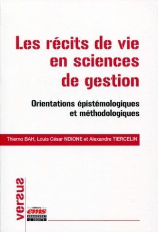 Les récits de vie en sciences de gestion. Orientations épistémologiques et méthodologiques