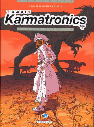 Travis Karmatronics Tome 1 : Néolibertalia