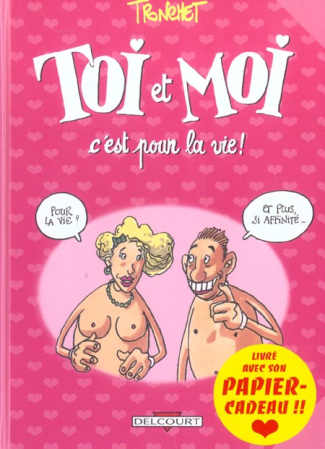 Les aventures de Toi et Moi Tome 2 : Toi et moi, c'est pour la vie !