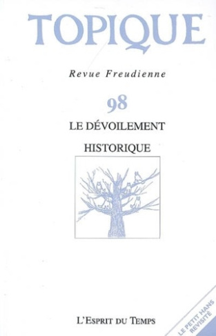 Topique N° 98, juin 2007 : Le dévoilement historique
