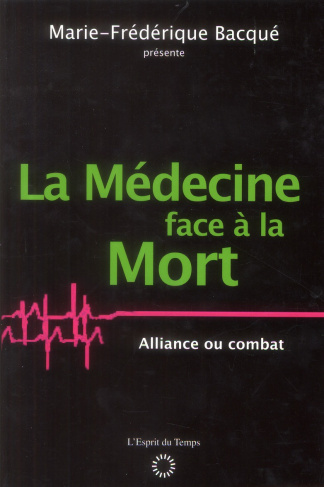 La médecine face à la mort. Alliance ou combat ?