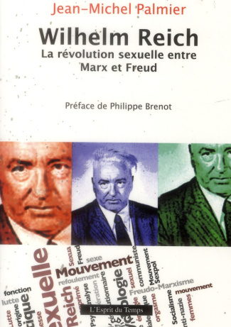 Wilhelm Reich. La révolution sexuelle entre Marx et Freud
