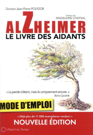 Alzheimer mode d'emploi. Le livre des aidants