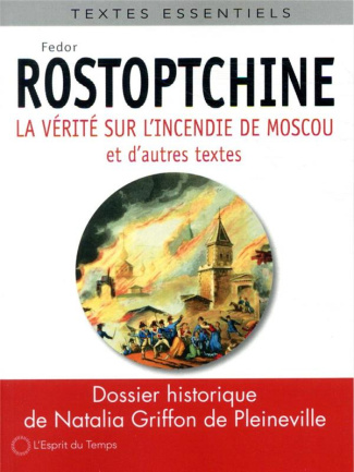La vérité sur l'incendie de Moscou et d'autres textes