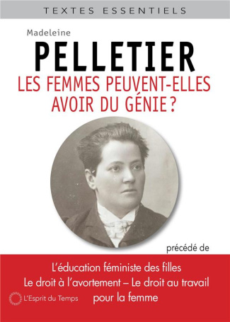 Les femmes peuvent-elles avoir du génie ? Précédé de L'éducation féministe des filles ; Le droit à l