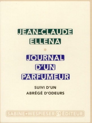 Journal d'un parfumeur. Suivi d'un abrégé d'odeurs
