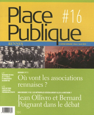 Place Publique Rennes N° 16, Mars-avril 2012 : Où vont les associations rennaises ?