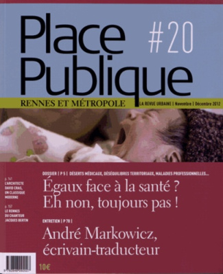 Place Publique Rennes N° 20, Novembre-décembre 2012 : Egaux face à la santé ? Eh non, toujours pas !
