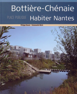 Bottière-Chénaie : habiter Nantes. Edition bilingue français-anglais