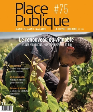 Place Publique N° 75, été 2020 : Le renouveau du vignoble. Jeunes vignerons, montée en gamme et bio