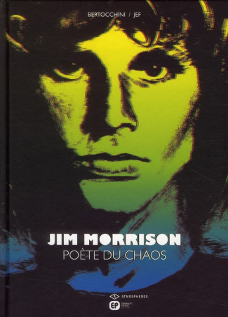 Jim Morrison. Poète du chaos