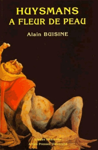 Huysmans à fleur de peau. Le goût des primitifs