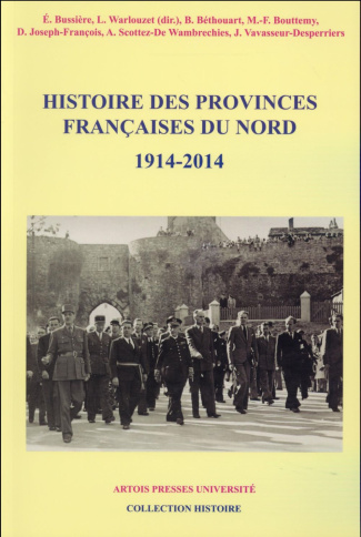 Histoire des provinces françaises du Nord. Tome 6 (1914-2014)