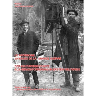 Le patrimoine, un enjeu de la Grande Guerre. Art et archéologie dans les territoires occupés 1914-19