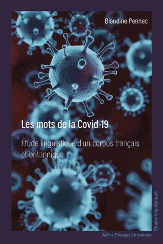 Les mots de la Covid-19. Etude linguistique d'un corpus français et britannique
