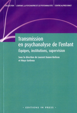 Transmission en psychanalyse de l'enfant. Equipes, institutions, supervision