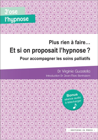 Plus rien à faire… Et si on proposait l'hypnose ?