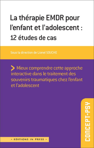 La thérapie EMDR pour l'enfant et l'adolescent. 10 études de cas