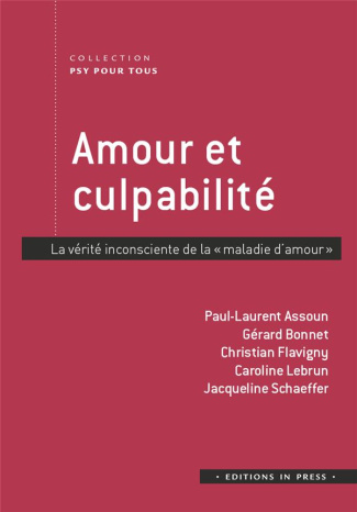 Amour et culpabilté. La vérité inconsciente de «la maladie d'amour»