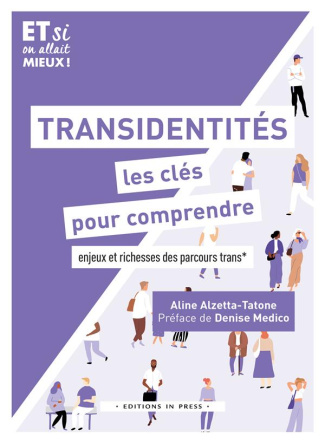 Transidentités, les clés pour comprendre. Enjeux et richesse des parcours trans