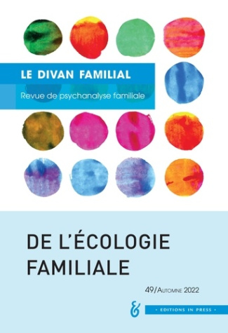 Le divan familial N° 49, automne 2022 : De l'écologie familiale