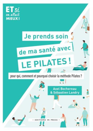 Je prends soin de ma santé avec le Pilates ! Pour qui, comment et pourquoi choisir la méthode Pilate