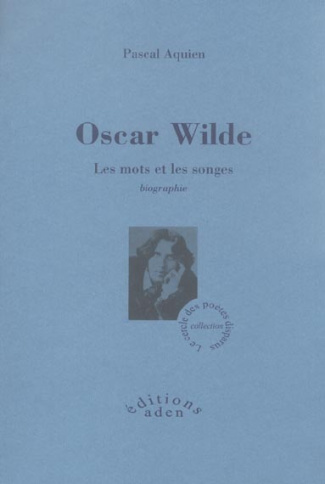 Oscar Wilde. Les mots et les songes