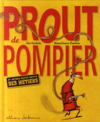 Prout de pompier. Et autres petits bruits des métiers