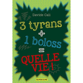 3 tyrans   1 boloss = quelle vie !