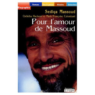 Pour l'amour de Massoud [EDITION EN GROS CARACTERES