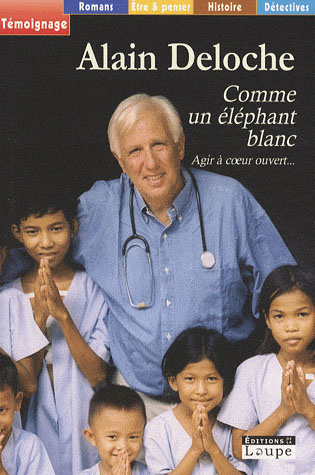Comme un éléphant blanc. Agir à coeur ouvert... [EDITION EN GROS CARACTERES