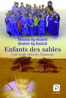 Enfants des sables. Une école chez les Touaregs [EDITION EN GROS CARACTERES