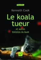 Le koala tueur. Et autres histoires du bush [EDITION EN GROS CARACTERES
