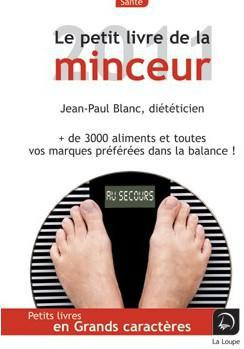 Le petit livre de la minceur. Les calories des aliments du quotidien [EDITION EN GROS CARACTERES