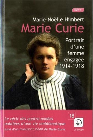 Marie Curie. Portrait d'une femme engagée 1914-1918 [EDITION EN GROS CARACTERES