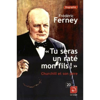 Tu seras un raté, mon fils !. Churchill et son père [EDITION EN GROS CARACTERES