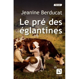 Le pré des églantines [EDITION EN GROS CARACTERES