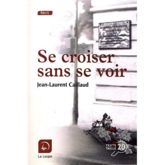 Se croiser sans se voir [EDITION EN GROS CARACTERES