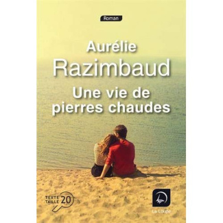 Une vie de pierres chaudes [EDITION EN GROS CARACTERES