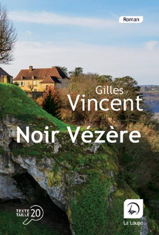 Noir Vézère [EDITION EN GROS CARACTERES