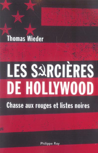 Les Sorcières de Hollywood. Chasse aux rouges et listes noires